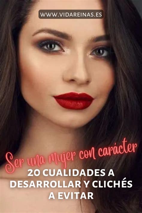 Ser una mujer con carácter: 20 cualidades a desarrollar y clichés。